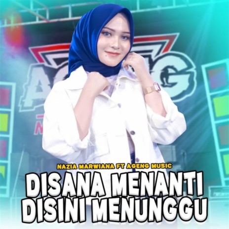 Disana Menanti Disini Menunggu ft. Ageng Music | Boomplay Music