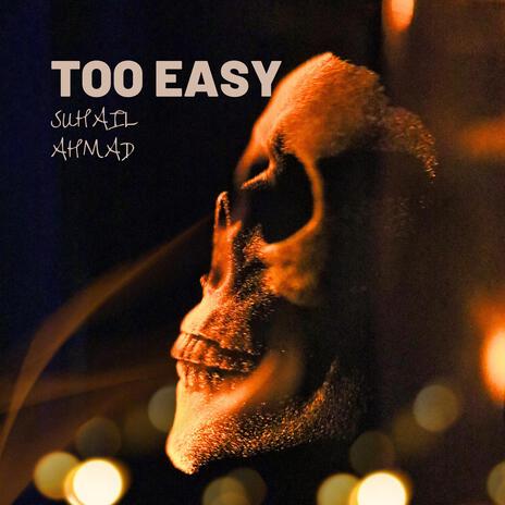 Too Easy | Boomplay Music