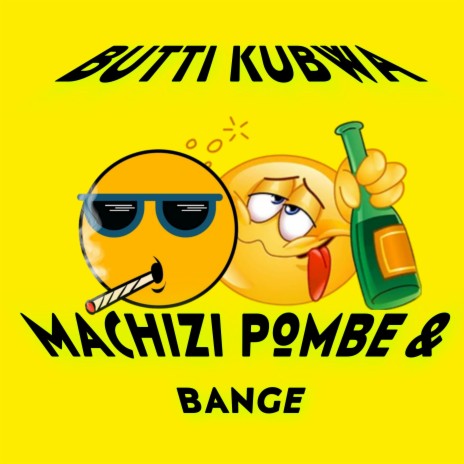 Machizi pombe &bange | Boomplay Music