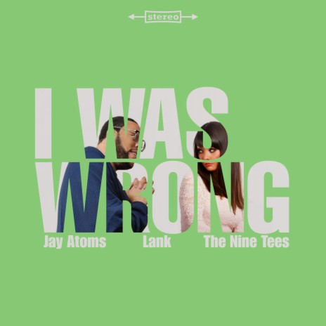 I Was Wrong ft. Jay Atoms & The Nine Tees | Boomplay Music