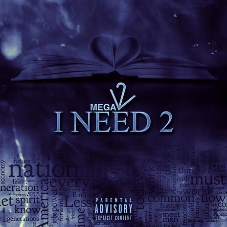 I Need 2 | Boomplay Music