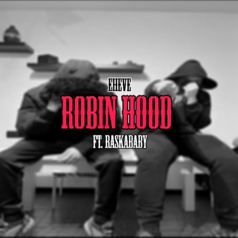 Robin Hood ft. RaskaBaby99 | Boomplay Music