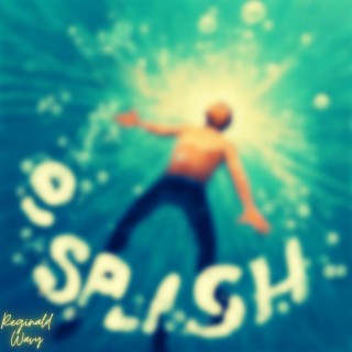 Splash lyrics | Boomplay Music