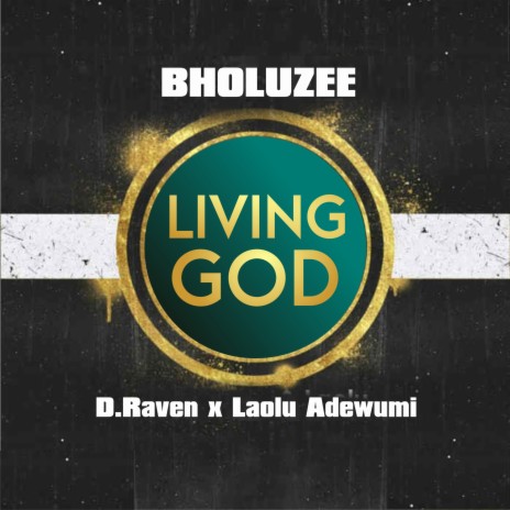 Living God ft. D.Raven & Laolu Adewumi