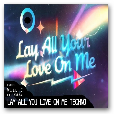 Lay All Your Love On Me Techno (Radio Edit) | Boomplay Music