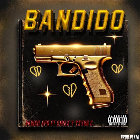 Bandido ft. Savax, Yxvng C & 808plata | Boomplay Music