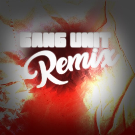 Gang Unit Remix | Boomplay Music