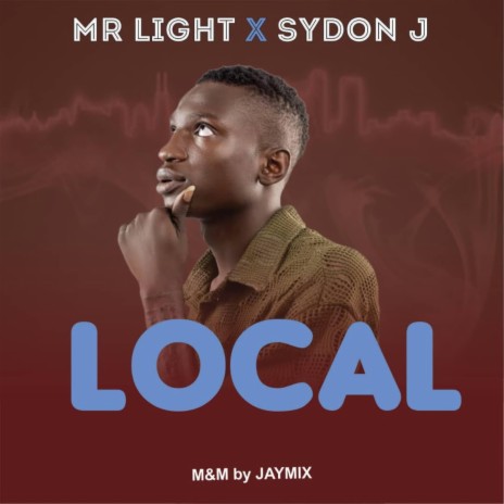 Local ft. Mr Light | Boomplay Music