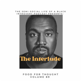 Food for Thought: Volume 89...The Interlude