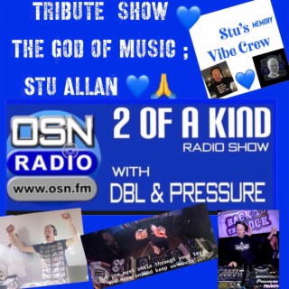 The 2 Of A Kind Radio Show With DBL & Pressure (Stu Allan Tribute Show) 02-10-2022