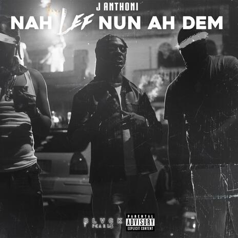 Nah Lef NuN Ah Dem | Boomplay Music