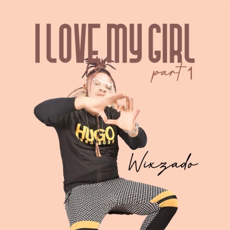 I Love My Girl, Pt. 1 | Boomplay Music