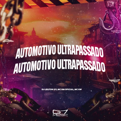 Automotivo Ultrapassado ft. MC BM OFICIAL & Mc Gw | Boomplay Music