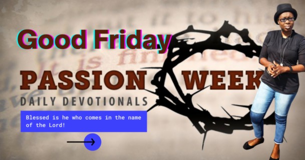 Passion Week - Good Friday