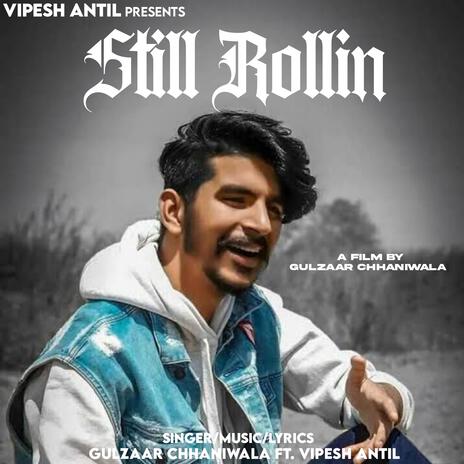 Still Rollin ft. Vipesh Antil | Boomplay Music