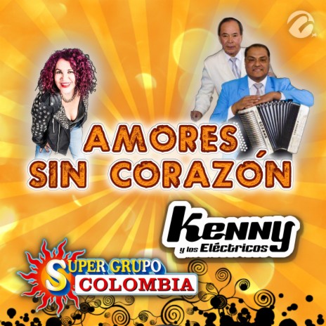 Amores Sin Corazón ft. kenny y los Eléctricos | Boomplay Music