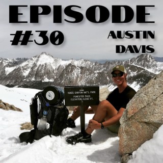 #30 | Mexico to Canada... and Back to Mexico? A PCT Yo-Yo, and Much More with Austin Davis
