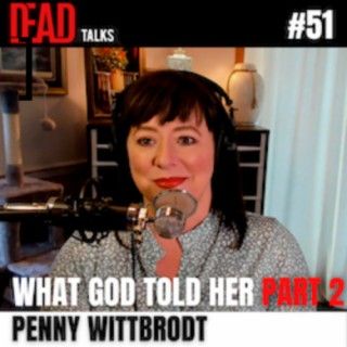 What God Told Her, Part 2 of her Near-Death Experience | Penny Wittbrodt