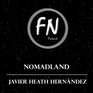 Nomadland con Javier Heath Hernández