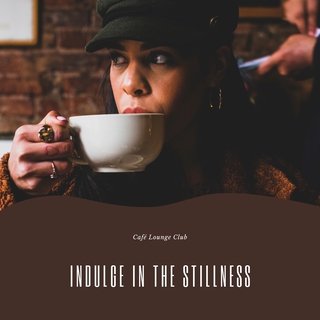 Indulge in the Stillness