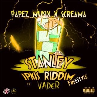 Stanley Ipkis Riddim [Freestyle]