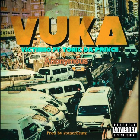 Vuka ft. Tonic Da Prince & Anonymous | Boomplay Music