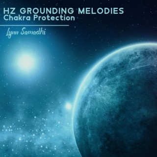 Hz Grounding Melodies: Chakra Protection, Pure Tone Frequencies, Emptiness Meditation, Hz Frequency to Focus on Meditation