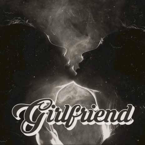 Girlfriend ft. 900vibes