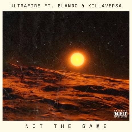 Not The Same ft. Blando & Kill4Versa