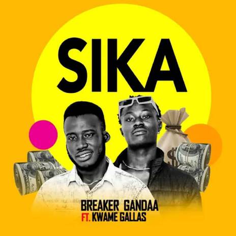 Sika ft. Kwame Gallas | Boomplay Music