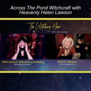 Across The Pond Witchcraft with Heavenly Helen Lawson