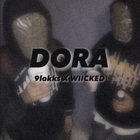 Dora ft. WIICKED | Boomplay Music