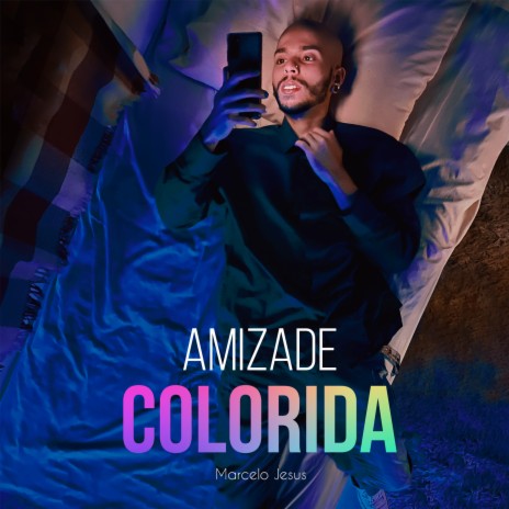 Amizade Colorida ft. Muhah | Boomplay Music