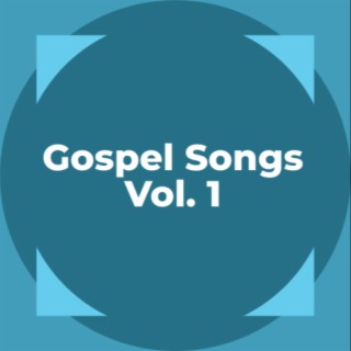 Gospel Songs Vol. 1