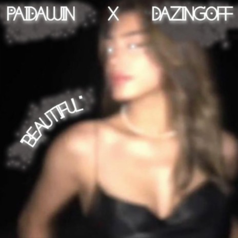 Beautiful ft. dazingoff | Boomplay Music