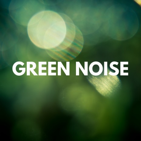 Deep Green Noise ft. Pink Noise Source & De-stressing White Noise | Boomplay Music