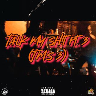 Talk MY SH!t 3 (T.M.S 3)