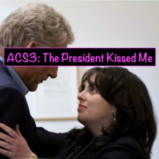 Paid in Puke S7E2: ACS Impeachment - The President Kissed Me