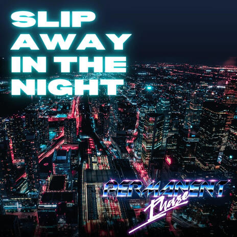 Slip Away In The Night | Boomplay Music