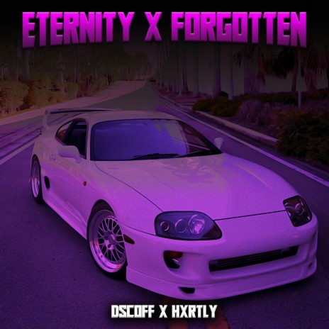Eternity x Forgotten ft. hxrtly