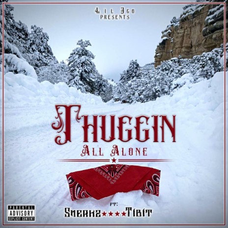 Thuggin All Alone (feat. Sneakz & Tibit) | Boomplay Music