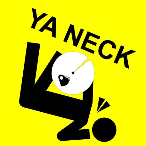 Ya Neck | Boomplay Music