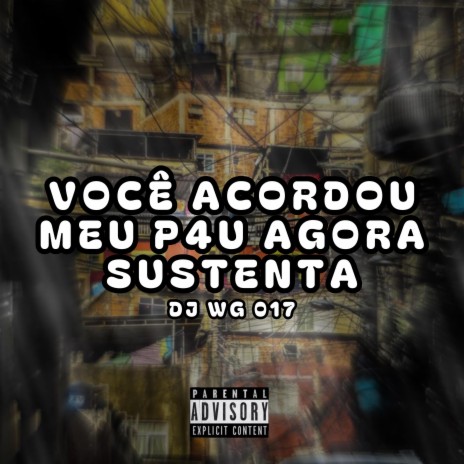 VOCÊ ACORDOU MEU P4U AGORA SUSTENTA | Boomplay Music