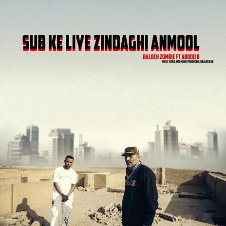 Zindaghi Anmol ft. Baloch Zombie & Abood B | Boomplay Music