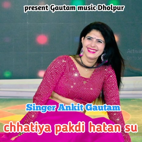 Chhatiya pakdi hatan Su | Boomplay Music