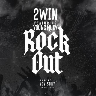 ROCK OUT ft. YOUNG NUDY lyrics | Boomplay Music