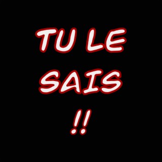 Tu le sais!!