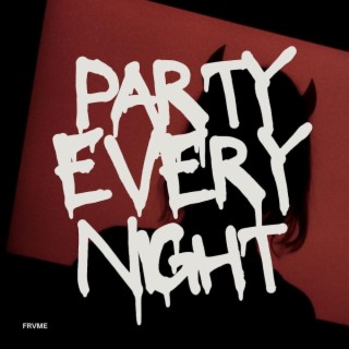 Party Every Night