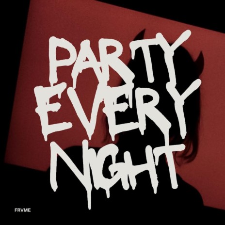 Party Every Night | Boomplay Music