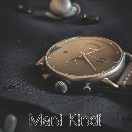 Mani Kindi | Boomplay Music